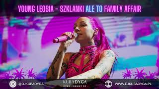 Young Leosia  Szklanki ale to Family Affair [upl. by Nolyk]