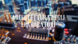 Introduzione Architettura degli Elaboratori [upl. by Herrle]