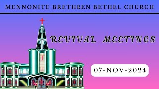 Mennonite Brethren Bethel Church  REVIVAL MEETINGS 07  NOV  2024 [upl. by Leiram345]