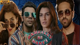 Bareilly Ki Barfi Full Movie  Ayushmann Khurrana  Rajkummar Rao  Kriti Sanon  Review amp Facts HD [upl. by Nathanial]