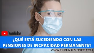 ¿Qué está sucediendo con las pensiones de Incapacidad Permanente [upl. by Entsirhc526]