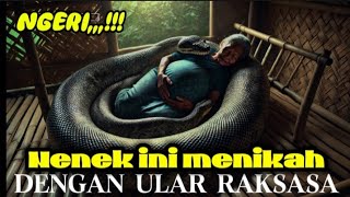 NENEK INI MENIKAH DENGAN ULAR RAKSASA [upl. by Deacon]