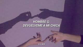 Hombres G  Devuélveme a mi chica  letra [upl. by Nrek522]