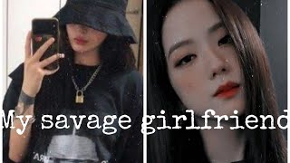 My savage girlfriend Pt1 JisooFF Fangirls [upl. by Shaer635]