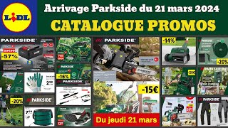 arrivage LIDL Parkside du jeudi 21 mars 2024 ✅ catalogue promos 🔥 Jardinage Parkside Performance [upl. by Osnofla]