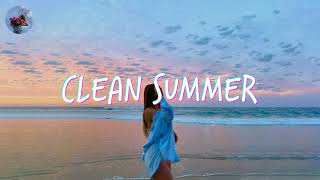 Clean Summer 2024 Songs Playlist 🌴 Summer Music 2024 Clean 🌊 Best Clean Summer Songs 20242025 [upl. by Bruis]