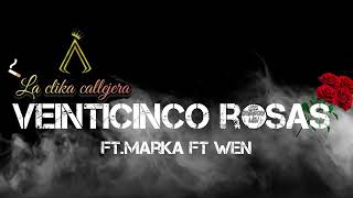 Veinticinco Rosas  FtMarka ft Wen Audio Oficial [upl. by Olram]