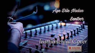 Aye Dile Nadan  Santoor  Mangesh Jagtap Instrumental Cover [upl. by Gora882]