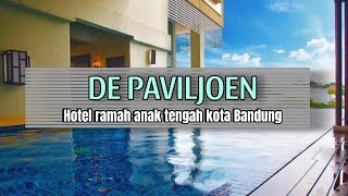 REKOMENDASI HOTEL RAMAH ANAK DI BANDUNG‼️  De Paviljoen Bandung [upl. by Corine]