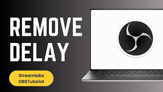 How to Remove Delay on Streamlabs OBS [upl. by Cordelie]