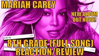 Mariah Carey 8th Grade Full Song Reaction Review New Album Caution [upl. by Notsuh239]