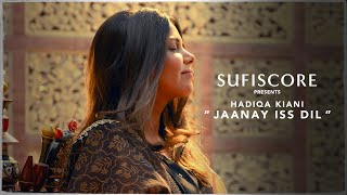 Jaanay Iss Dil Official Music Video  Hadiqa Kiani  Sufiscore  New Qawwali Song 2021 [upl. by Eenolem672]