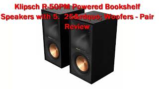 Klipsch R50PM Powered Bookshelf Speakers with 525amprdquo Woofers  Pair Review [upl. by Giralda523]