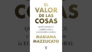 El valor de las cosas  Mariana Mazzucato Audiolibro 12 [upl. by Daryl]