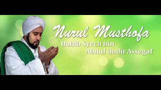 Sholawat Nurul Musthofa  Habib Syech bin Abdul Qodir Assegaf  Lirik [upl. by Leonsis235]