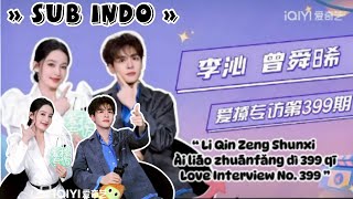 LI QIN with ZENG SHUNXI ‼️iQIYI LOVE INTERVIEW ‼️ DRAMA SNOWY NIGHT TIMELESS LOVE ‼️“SUB INDO” 李沁 [upl. by Haskins938]