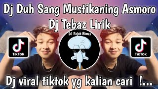 DJ DUH SANG MUSTIKANING ASMORO DJ TEBAZ  DJ PUJANINGSIH LIRIK VIRAL TIKTOK TERBARU [upl. by Claresta]