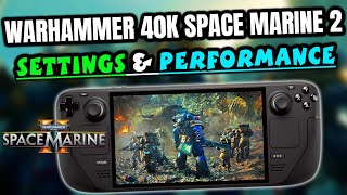 Warhammer 40000 Space Marine 2  Best Graphics Settings amp Performance Test On Steam Deck [upl. by Gwynne722]