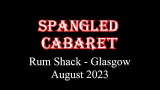 Spangled Cabaret  August 2023 [upl. by Einreb129]