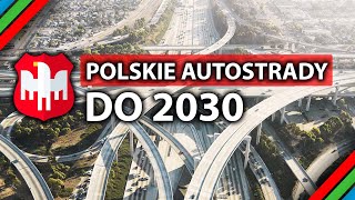 TE AUTOSTRADY POWSTANĄ W POLSCE DO 2030 [upl. by Ylurt793]