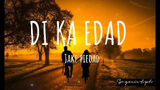 DI KA EDAD JAKE PIEDAD ft lucio SV3 MSTRYO JSE MORNING STAR KXLE [upl. by Hnoj]