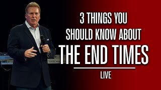 3 Things You Should Know About The End Times LIVE [upl. by Gottfried]