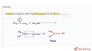 Acetone reacts with hydroxylamine to form   CLASS 12  ALDEHYDES KETONES AND CARBO [upl. by Hutchison]