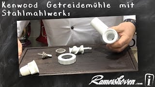 Getreidemühle Kenwood mit Stahlmahlwerk  Vorstellung [upl. by Dyol629]