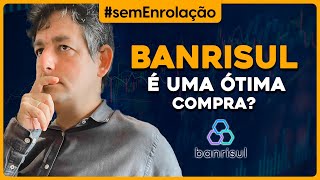 Banrisul BRSR6 é uma ótima COMPRA [upl. by Amuwkuhc]