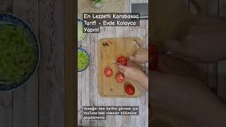 En Lezzetli Karabaşak Tarifi  Evde Kolayca Yapın [upl. by Esteban]