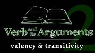 The verb amp its arguments valency amp transitivity Lesson 2 of 4 [upl. by Standice847]