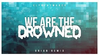 Grian  We Are The Drowned Remix [upl. by Bate]