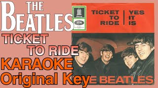 the Beatles  TicketToRide Original key karaoke [upl. by Layney]