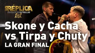 SKONE y CACHA vs CHUTY y TIRPA  La GRAN FINAL de RÉPLICA COMBATE DE ESTRELLAS [upl. by Laniger]