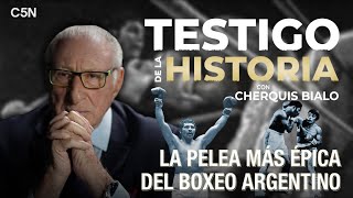 TESTIGO de la HISTORIA quotLa PELEA más ÉPICA del BOXEO ARGENTINOquot por CHERQUIS BIALO [upl. by Etteraj233]