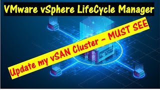 VMware vSphere LifeCycle Manager  Updating my vSAN Cluster Must See [upl. by Yelserp251]