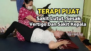 Terapi Pijat Sakit Lutut Sesak Vertigo dan Sakit Kepala  Terapi Mama Irjan [upl. by Mattie]