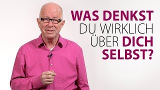 Was denkst du wirklich über dich selbst [upl. by Rosenzweig48]