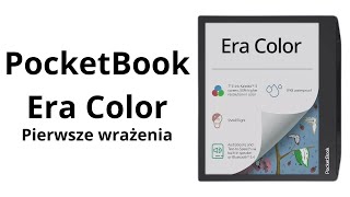 Kolorowa odsłona bestsellera  PocketBook Era Color  pierwsze wrażenia [upl. by Ssac]