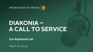 Diakonia A Call to Service  March 21 2024  Our Baptismal Call [upl. by Sura]