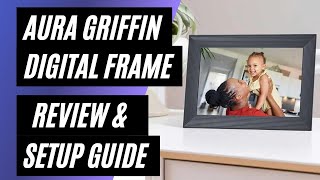 Aura Griffin Digital Photo Frame Unboxing Review amp Setup Walkthrough [upl. by Leggat493]