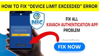 How to fix Device limit exceeded error in Kavach Authentication app NIC Email Kavach Login Error [upl. by Say]