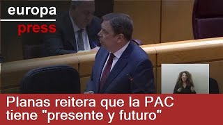 Planas reitera que la PAC tiene quotpresente y futuroquot [upl. by Kcirdahc]