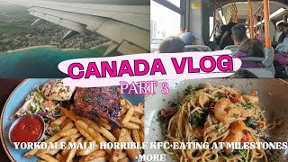 CANADA VLOG PART 3 YORKDALE MALL1 STAR KFC EATING AT MILESTONES amp MORE [upl. by Ahsemad491]