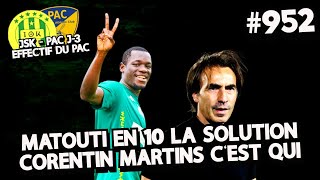 952 MATOUTI EN 10 LA SOLUTION CORENTIN MARTINS AU PAC CEST QUI JSK  PAC J3 ANALYSE MERCATO [upl. by Llyrrad32]