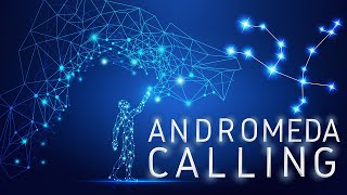 ANDROMEDAN STARSEED Home Calling and LIGHT LANGUAGE Activation [upl. by Tterrag254]