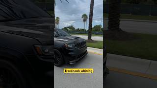 Trackhawk whining trackhawk hellcat [upl. by Rendrag]