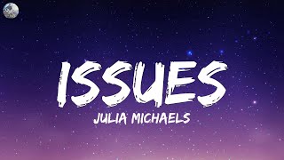 Julia Michaels  Issues letralyrics [upl. by Bevash]