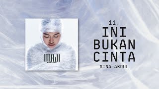 Aina Abdul  Ini Bukan Cinta Official Lyric Video [upl. by Burney884]