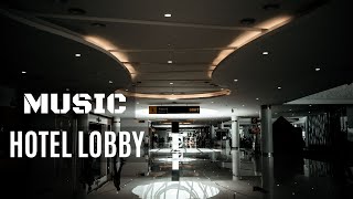 Luxury Hotel  Lobby Music  Calm  Pleasant [upl. by Nnyrb]